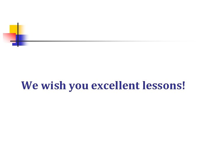 We wish you excellent lessons! 