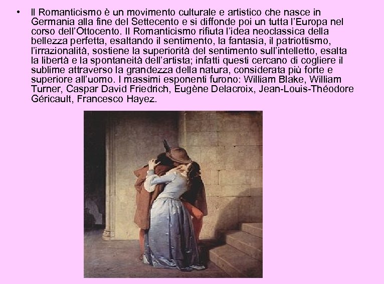  • ll Romanticismo è un movimento culturale e artistico che nasce in Germania