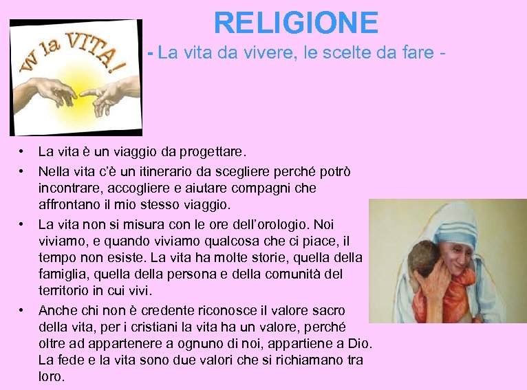 RELIGIONE - La vita da vivere, le scelte da fare - • • La