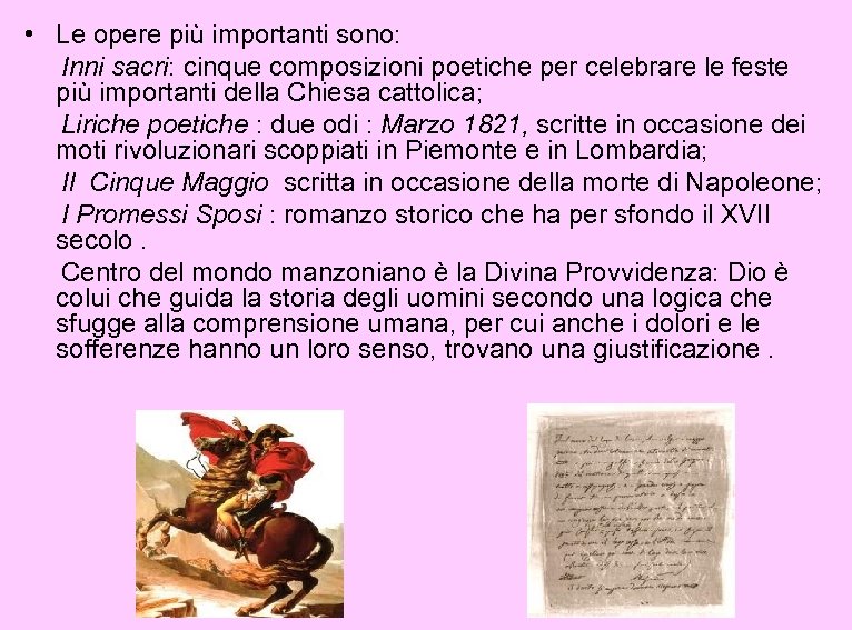  • Le opere più importanti sono: Inni sacri: cinque composizioni poetiche per celebrare