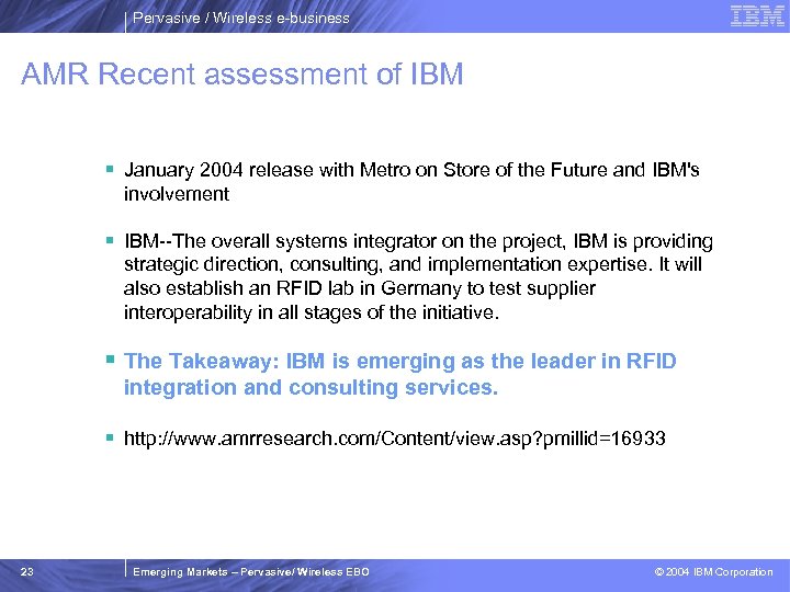 Pervasive / Wireless e-business AMR Recent assessment of IBM § January 2004 release with