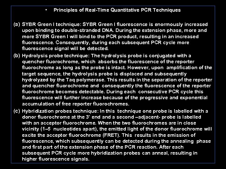  • Principles of Real Time Quantitative PCR Techniques (a) SYBR Green I technique: