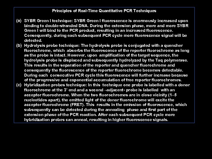 Principles of Real Time Quantitative PCR Techniques (a) SYBR Green I technique: SYBR Green