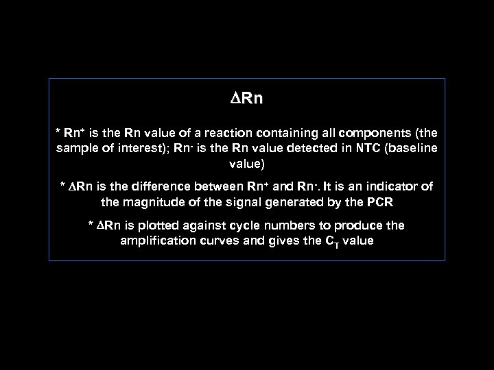  Rn * Rn+ is the Rn value of a reaction containing all components