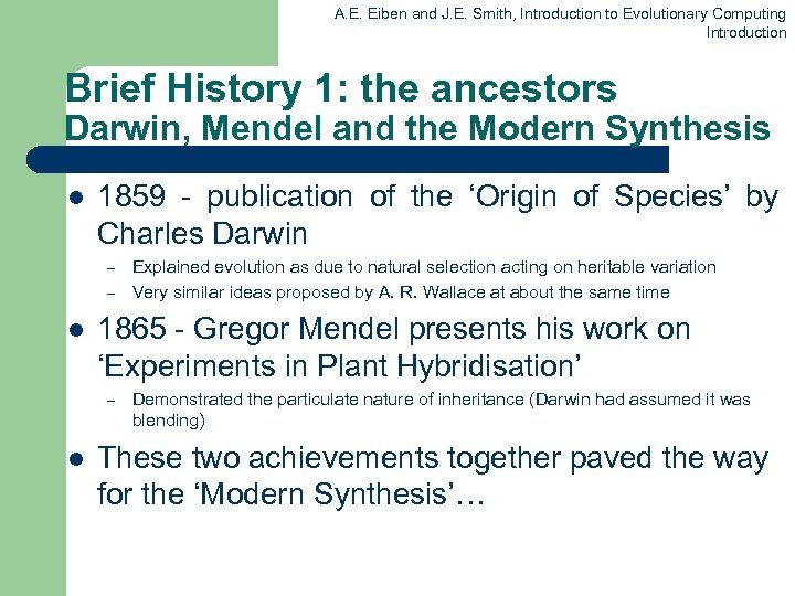 A. E. Eiben and J. E. Smith, Introduction to Evolutionary Computing Introduction Brief History