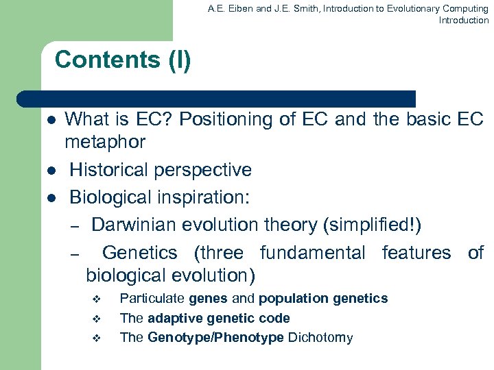 A. E. Eiben and J. E. Smith, Introduction to Evolutionary Computing Introduction Contents (I)