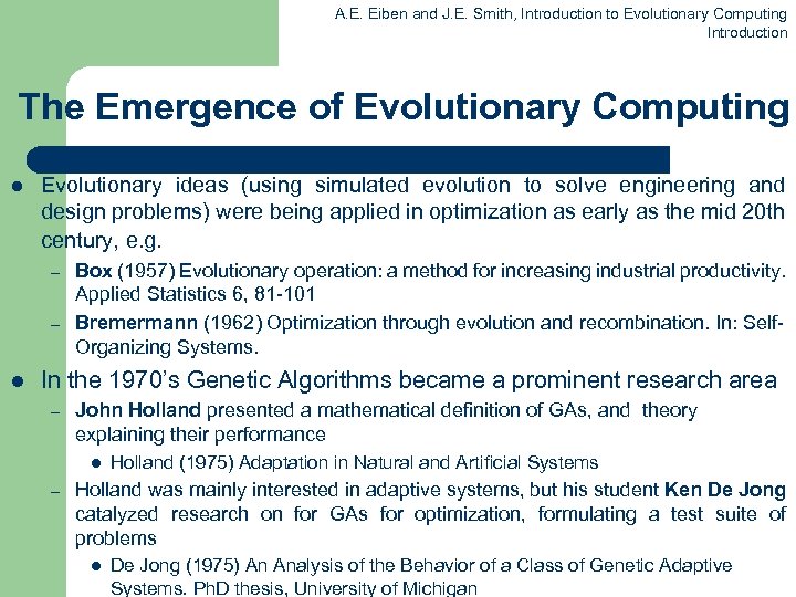 A. E. Eiben and J. E. Smith, Introduction to Evolutionary Computing Introduction The Emergence