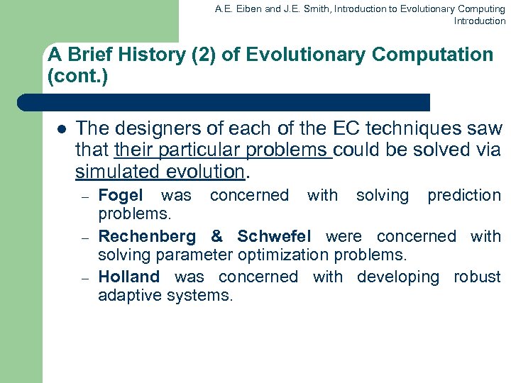 A. E. Eiben and J. E. Smith, Introduction to Evolutionary Computing Introduction A Brief