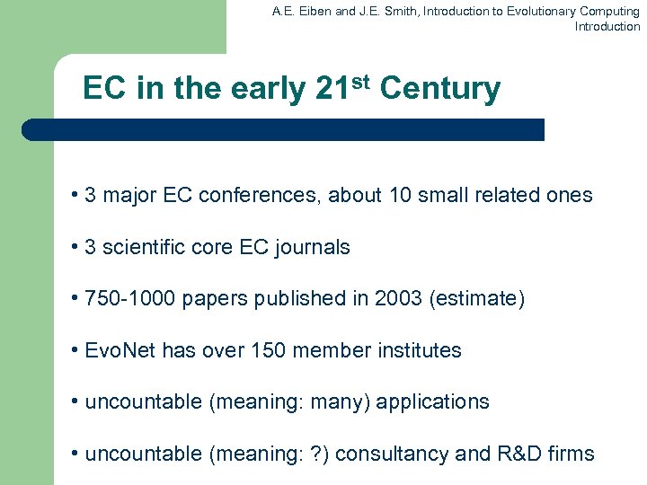 A. E. Eiben and J. E. Smith, Introduction to Evolutionary Computing Introduction EC in