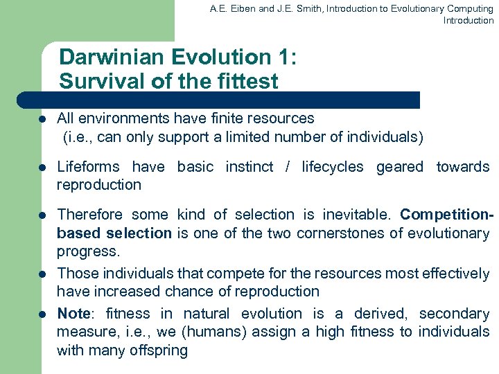 A. E. Eiben and J. E. Smith, Introduction to Evolutionary Computing Introduction Darwinian Evolution