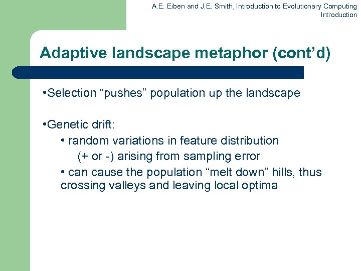 A. E. Eiben and J. E. Smith, Introduction to Evolutionary Computing Introduction Adaptive landscape