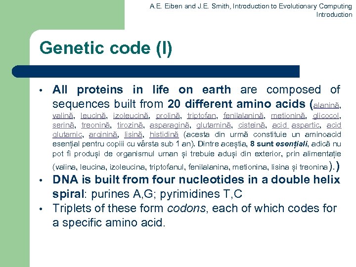 A. E. Eiben and J. E. Smith, Introduction to Evolutionary Computing Introduction Genetic code