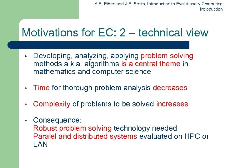 A. E. Eiben and J. E. Smith, Introduction to Evolutionary Computing Introduction Motivations for