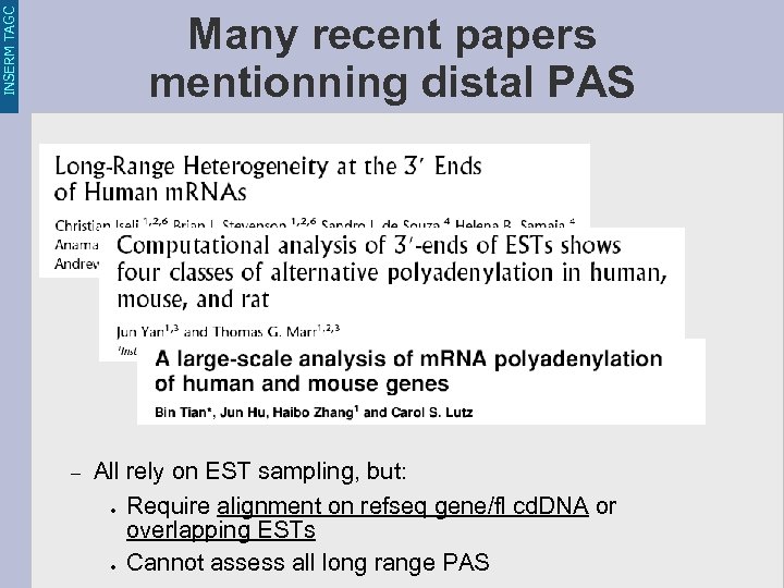 INSERM TAGC Many recent papers mentionning distal PAS – All rely on EST sampling,