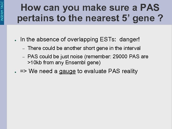 INSERM TAGC How can you make sure a PAS pertains to the nearest 5’