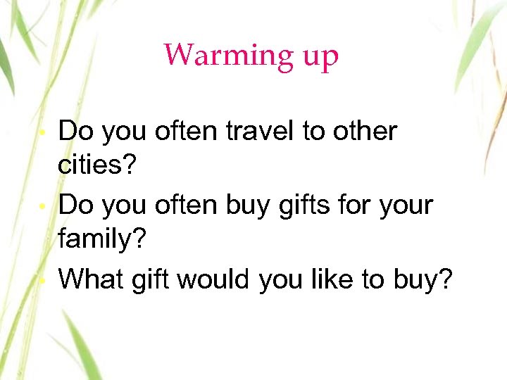 Warming up • • • Do you often travel to other cities? Do you