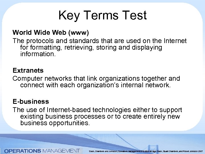 Key Terms Test World Wide Web (www) The protocols and standards that are used