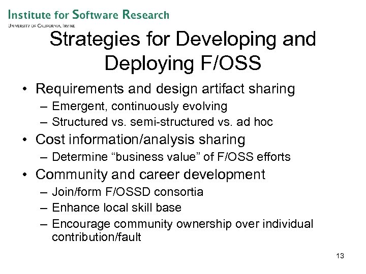 Strategies for Developing and Deploying F/OSS • Requirements and design artifact sharing – Emergent,
