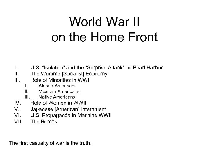 World War II on the Home Front I. III. U. S. “Isolation” and the