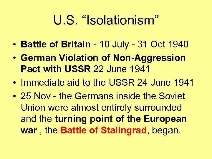 U. S. “Isolationism” • Battle of Britain - 10 July - 31 Oct 1940