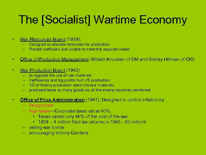 The [Socialist] Wartime Economy • War Resources Board (1939): – Designed to allocate resources