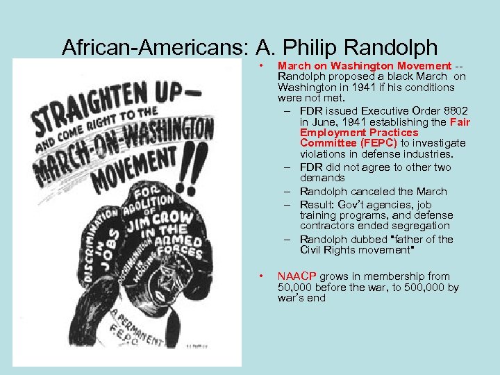 African-Americans: A. Philip Randolph • March on Washington Movement -- Randolph proposed a black