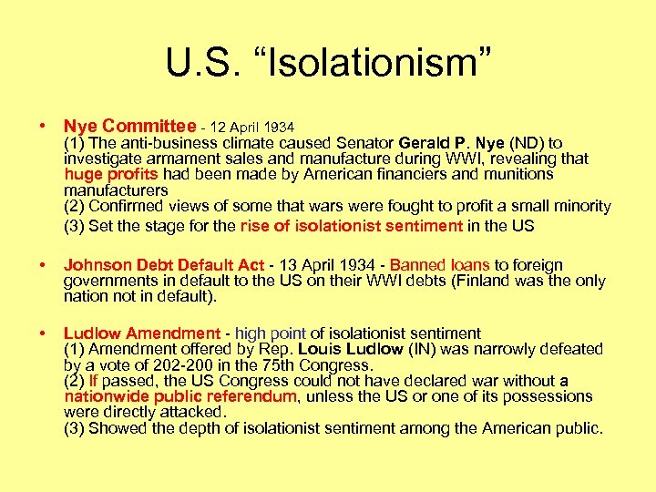 U. S. “Isolationism” • Nye Committee - 12 April 1934 (1) The anti-business climate
