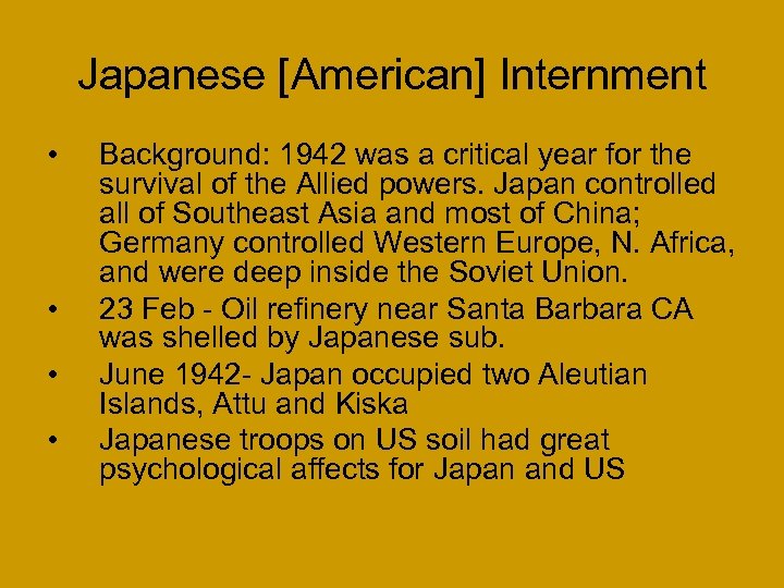 Japanese [American] Internment • • Background: 1942 was a critical year for the survival