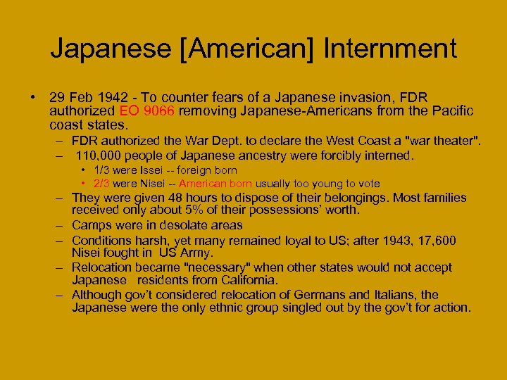 Japanese [American] Internment • 29 Feb 1942 - To counter fears of a Japanese