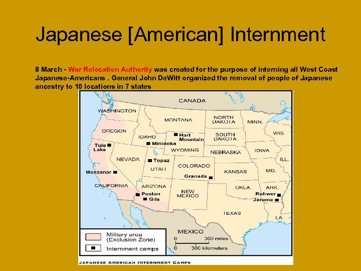Japanese [American] Internment 8 March - War Relocation Authority was created for the purpose