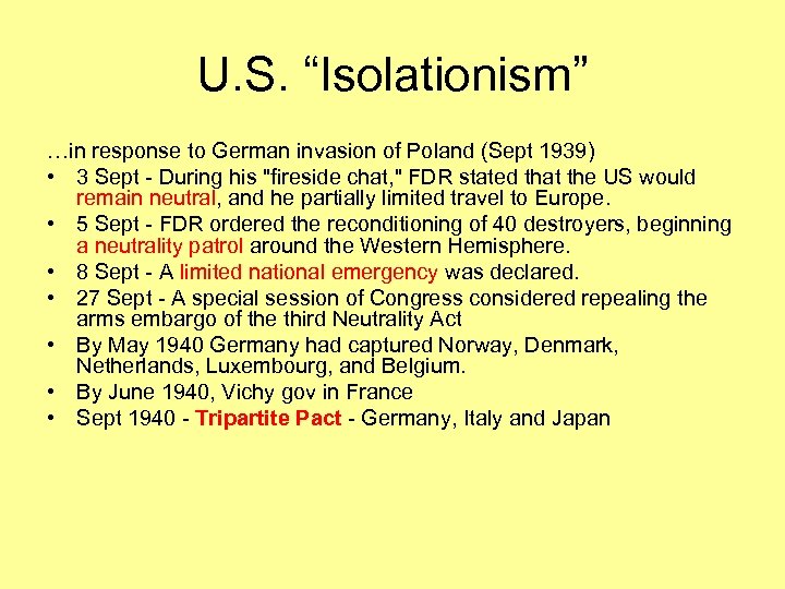 U. S. “Isolationism” …in response to German invasion of Poland (Sept 1939) • 3