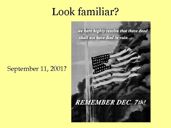 Look familiar? September 11, 2001? 