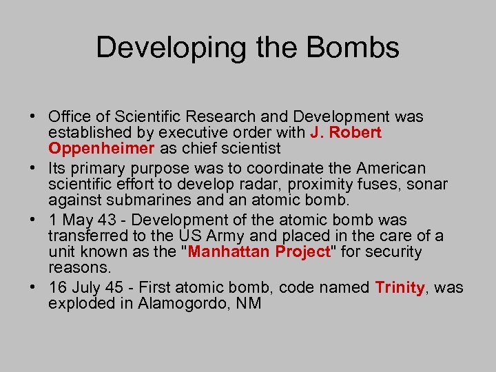 Developing the Bombs • Office of Scientific Research and Development was established by executive