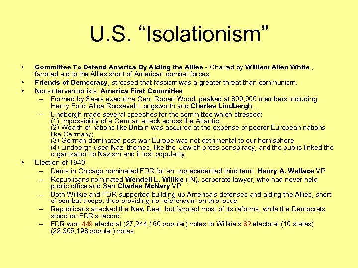 U. S. “Isolationism” • • Committee To Defend America By Aiding the Allies -