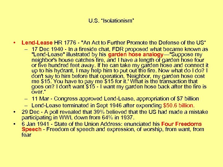 U. S. “Isolationism” • • • Lend-Lease HR 1776 - 
