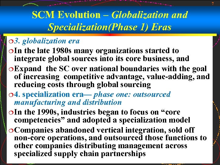 7 SCM Evolution – Globalization and Specialization(Phase 1) Eras ¦ 3. globalization era ¦