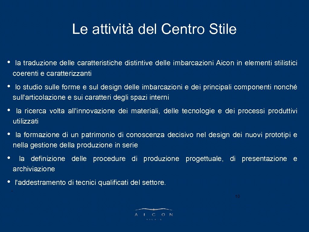 PARLA L’AD Le attività del Centro Stile • la traduzione delle caratteristiche distintive delle