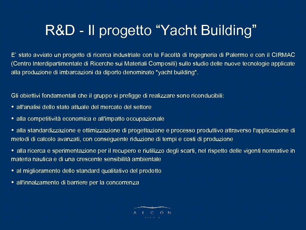 PARLA L’AD R&D - Il progetto “Yacht Building” E’ stato avviato un progetto di
