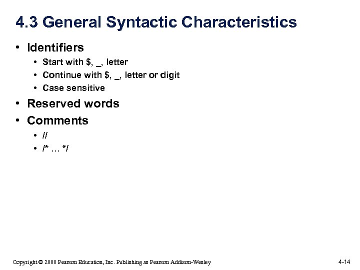 4. 3 General Syntactic Characteristics • Identifiers • Start with $, _, letter •