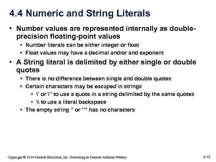 4. 4 Numeric and String Literals • Number values are represented internally as doubleprecision