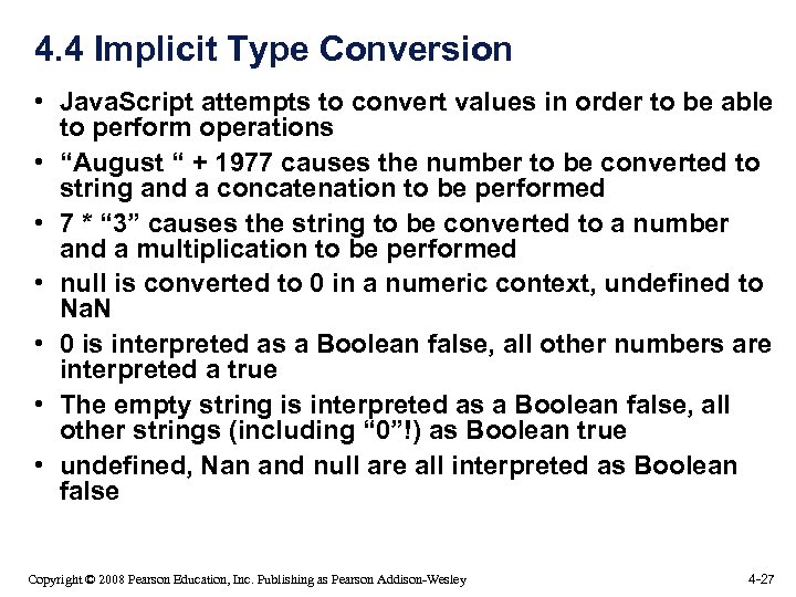 4. 4 Implicit Type Conversion • Java. Script attempts to convert values in order