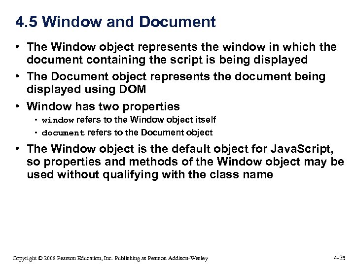 4. 5 Window and Document • The Window object represents the window in which