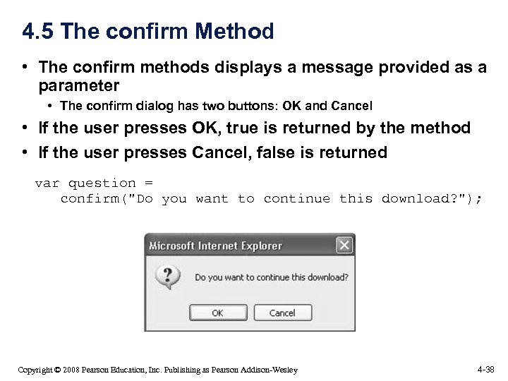 4. 5 The confirm Method • The confirm methods displays a message provided as