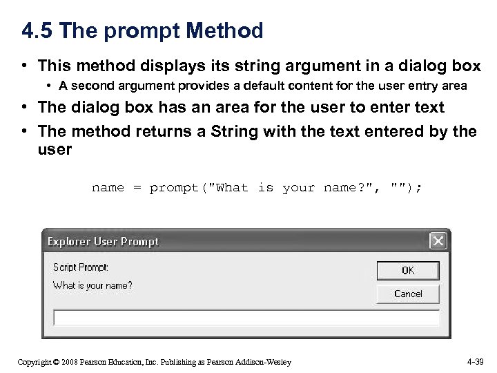 4. 5 The prompt Method • This method displays its string argument in a