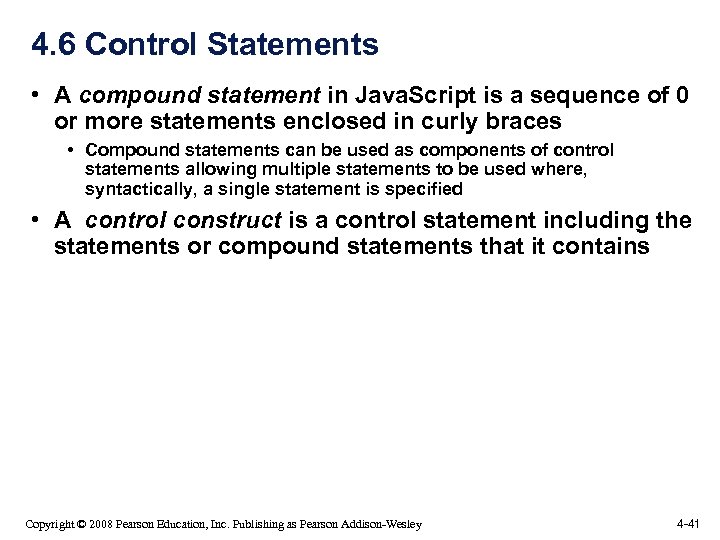 4. 6 Control Statements • A compound statement in Java. Script is a sequence