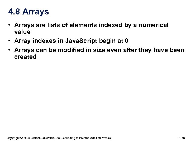 4. 8 Arrays • Arrays are lists of elements indexed by a numerical value