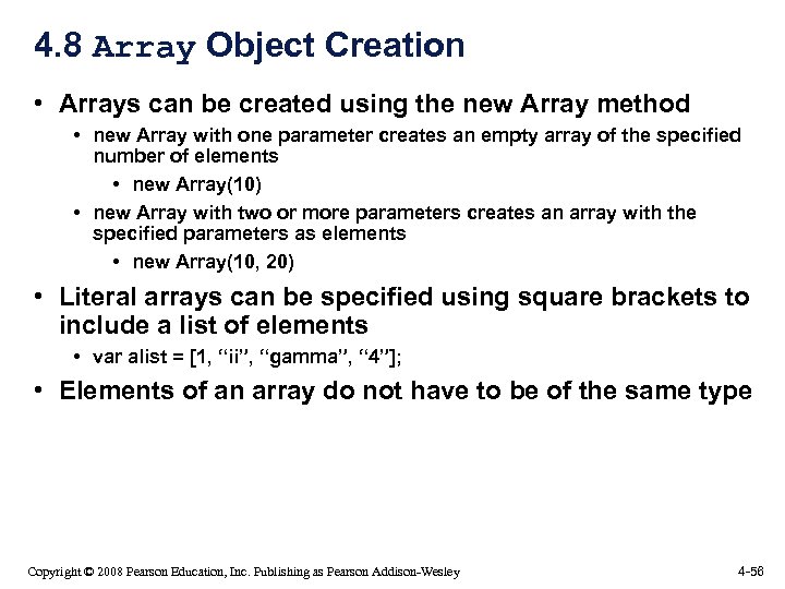 4. 8 Array Object Creation • Arrays can be created using the new Array