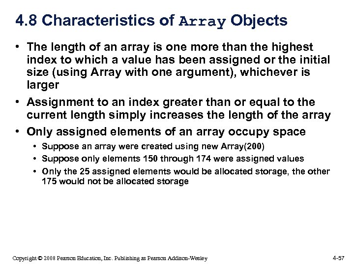 4. 8 Characteristics of Array Objects • The length of an array is one