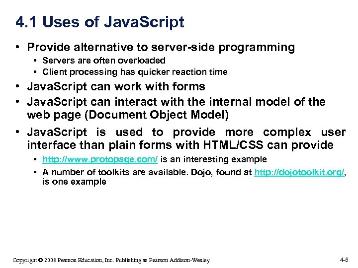 4. 1 Uses of Java. Script • Provide alternative to server-side programming • Servers