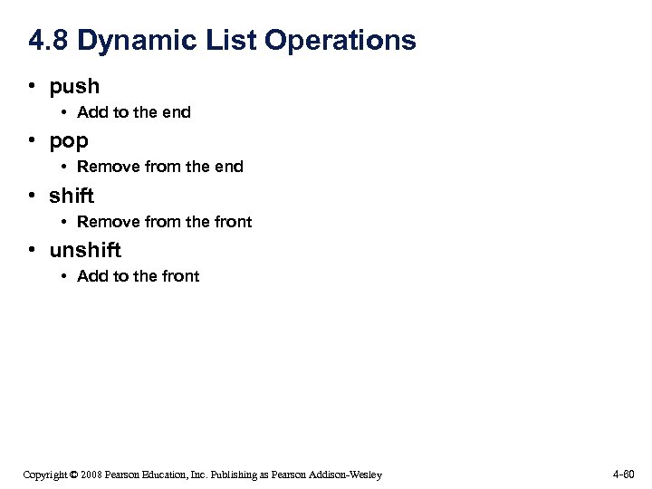 4. 8 Dynamic List Operations • push • Add to the end • pop